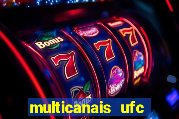 multicanais ufc fight pass